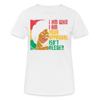 Ich Bin, Wer Ich Bin. Ihre Zustimmung Ist Für - Frauen T-Shirt atmungsaktiv - Weiß - Vorne - AI Model Female 172 dark (172cm)