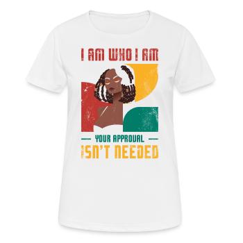 Ich Bin, Wer Ich Bin, Deine Zustimmung Wird Nicht - Frauen T-Shirt atmungsaktiv - Weiß - Vorne - AI Model Female 172 dark (172cm)