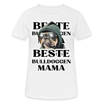 BESTE BULLDOGGEN Mama Hund BULLDOGGE Hunde - Frauen T-Shirt atmungsaktiv - Weiß - Vorne - AI Model Female 172 dark (172cm)