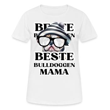 BESTE BULLDOGGEN Mama Hund BULLDOGGE Hunde - Frauen T-Shirt atmungsaktiv - Weiß - Vorne - AI Model Female 172 dark (172cm)