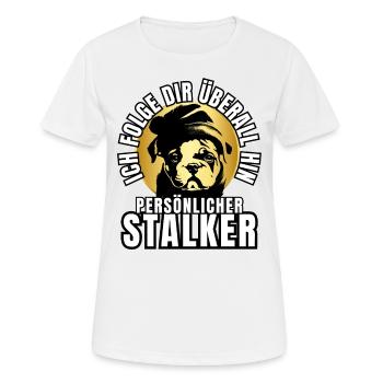 PERSONAL STALKER BULLDOG DOG DOGS - Women's Breathable T-Shirt - white - Front - AI Model Female 172 dark (172cm)