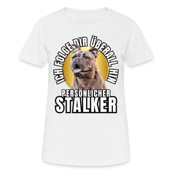 PERSONAL STALKER BULLDOG DOG DOGS - Women's Breathable T-Shirt - white - Front - AI Model Female 172 dark (172cm)