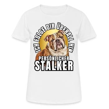 PERSONAL STALKER BULLDOG DOG DOGS - Women's Breathable T-Shirt - white - Front - AI Model Female 172 dark (172cm)