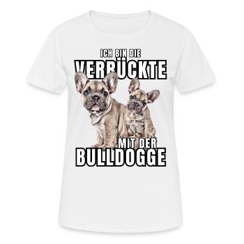 Je suis le FOU avec le chien bouledogue CHIENS - T-shirt respirant Femme - blanc - Devant - AI Model Female 172 dark (172cm)