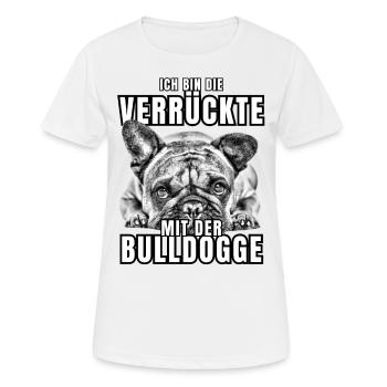 Je suis le FOU avec le chien bouledogue CHIENS - T-shirt respirant Femme - blanc - Devant - AI Model Female 172 dark (172cm)