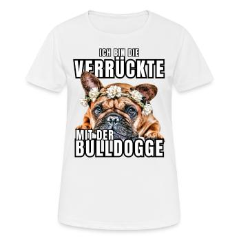I'm the CRAZY one with the bulldog dog DOGS - Women's Breathable T-Shirt - white - Front - AI Model Female 172 dark (172cm)