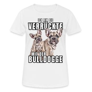 I'm the CRAZY one with the bulldog dog DOGS - Women's Breathable T-Shirt - white - Front - AI Model Female 172 dark (172cm)