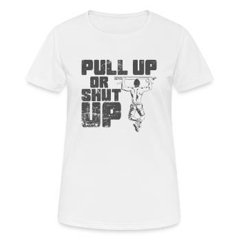 Pull up or shut up Calisthenics Fitness - Women's Breathable T-Shirt - white - Front - AI Model Female 172 dark (172cm)