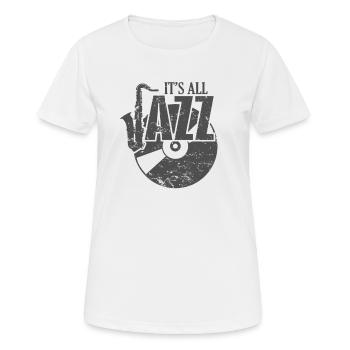 Tout est disque de jazz et saxophone - T-shirt respirant Femme - blanc - Devant - AI Model Female 172 dark (172cm)
