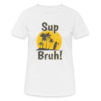 SUP Bruh! Stand up Paddle Gleichgewicht - Frauen T-Shirt atmungsaktiv - Weiß - Vorne - AI Model Female 172 dark (172cm)