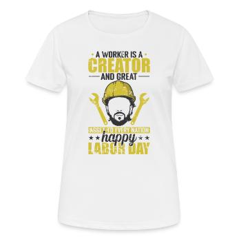Le travailleur est un Créateur, une grande nation, la fête du Travail - T-shirt respirant Femme - blanc - Devant - AI Model Female 172 dark (172cm)