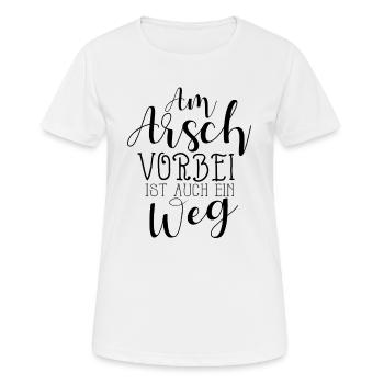 Am Arsch vorbei ist auch ein Weg - Frauen T-Shirt atmungsaktiv - Weiß - Vorne - AI Model Female 172 dark (172cm)