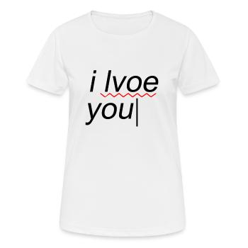 I love you lustiger Fehler - Frauen T-Shirt atmungsaktiv - Weiß - Vorne - AI Model Female 172 dark (172cm)