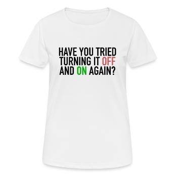 Have You Tried Turning It Off And On Again IT Nerd - Women's Breathable T-Shirt - white - Front - AI Model Female 172 dark (172cm)