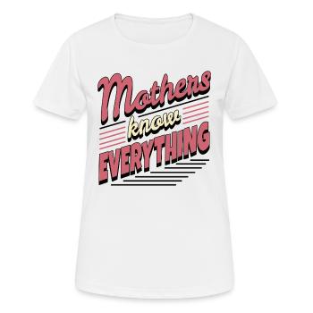 Mütter wissen alles - Frauen T-Shirt atmungsaktiv - Weiß - Vorne - AI Model Female 172 dark (172cm)