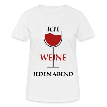 Ich Weine jeden Abend - Frauen T-Shirt atmungsaktiv - Weiß - Vorne - AI Model Female 172 dark (172cm)