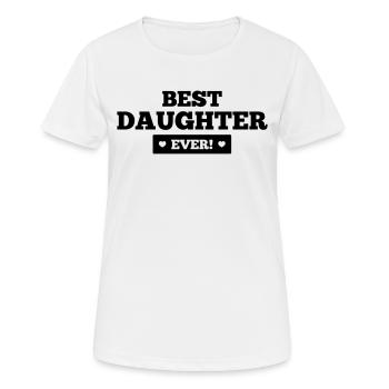 Best daughter ever - Frauen T-Shirt atmungsaktiv - Weiß - Vorne - AI Model Female 172 dark (172cm)