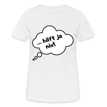 Hilft ja nix!! - Frauen T-Shirt atmungsaktiv - Weiß - Vorne - AI Model Female 172 dark (172cm)