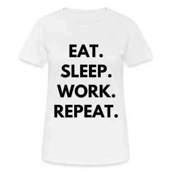 Manger sommeil travail répéter - T-shirt respirant Femme - blanc - Devant - AI Model Female 172 dark (172cm)