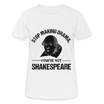 Du Bist Nicht Shakespeare Drama - Frauen T-Shirt atmungsaktiv - Weiß - Vorne - AI Model Female 172 dark (172cm)