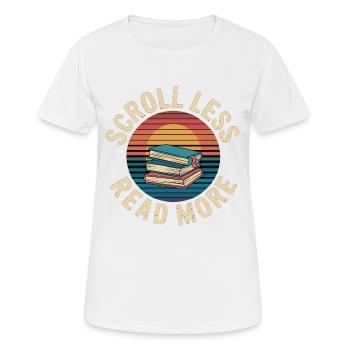 Scroll Less Read More 10 - Frauen T-Shirt atmungsaktiv - Weiß - Vorne - AI Model Female 172 dark (172cm)