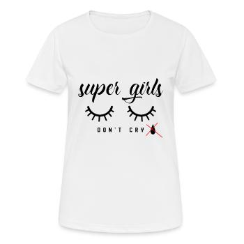 Super Girls Don't Cry - Frauen T-Shirt atmungsaktiv - Weiß - Vorne - AI Model Female 172 dark (172cm)