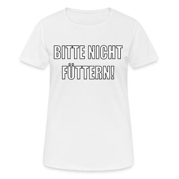 Bitte nicht füttern - Frauen T-Shirt atmungsaktiv - Weiß - Vorne - AI Model Female 172 dark (172cm)