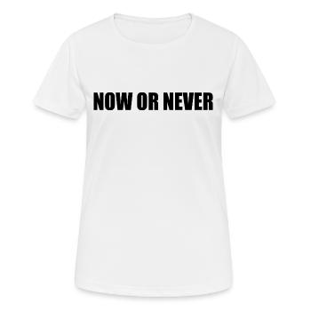 Now or never - Women's Breathable T-Shirt - white - Front - AI Model Female 172 dark (172cm)