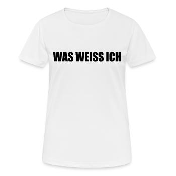 Was weiss ich - Frauen T-Shirt atmungsaktiv - Weiß - Vorne - AI Model Female 172 dark (172cm)