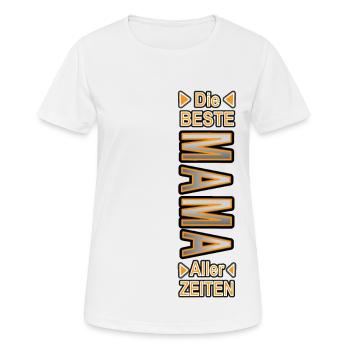 Die beste Mama aller Zeiten - Frauen T-Shirt atmungsaktiv - Weiß - Vorne - AI Model Female 172 dark (172cm)