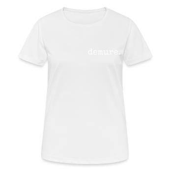 demure. Lustiges ironisches Trend Statement - Frauen T-Shirt atmungsaktiv - Weiß - Vorne - AI Model Female 172 dark (172cm)