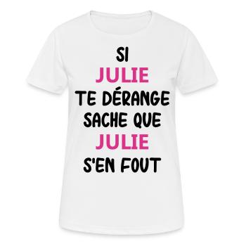 Si julie te derange sache que julie - T-shirt respirant Femme - blanc - Devant - AI Model Female 172 dark (172cm)