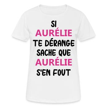 Si aurélie te dérange sache que aurélie - T-shirt respirant Femme - blanc - Devant - AI Model Female 172 dark (172cm)