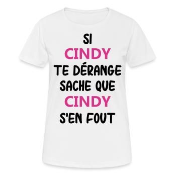 Si cindy te dérange sache que cindy - T-shirt respirant Femme - blanc - Devant - AI Model Female 172 dark (172cm)
