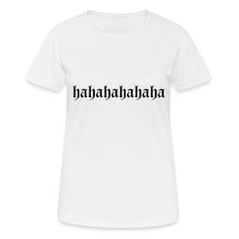 hahahaha lustiger grunge aesthetic Spruch - Frauen T-Shirt atmungsaktiv - Weiß - Vorne - AI Model Female 172 dark (172cm)