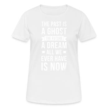 The past is a spirit, the future a - Women's Breathable T-Shirt - white - Front - AI Model Female 172 dark (172cm)