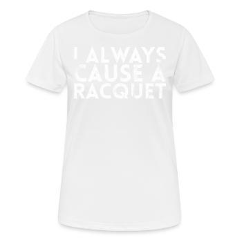Je provoque toujours un design de raquette pour - T-shirt respirant Femme - blanc - Devant - AI Model Female 172 dark (172cm)