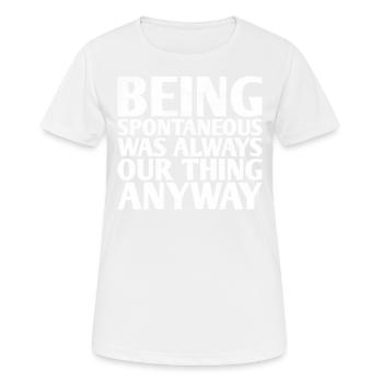 Être spontané a toujours été notre truc pour la mariée - T-shirt respirant Femme - blanc - Devant - AI Model Female 172 dark (172cm)