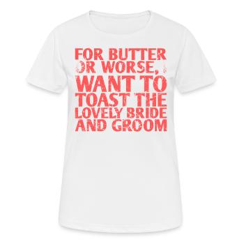 Pour le beurre ou pire, j’aimerais aller au - T-shirt respirant Femme - blanc - Devant - AI Model Female 172 dark (172cm)