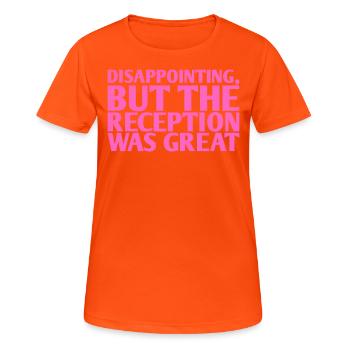Enttäuschend, Aber Der Empfang War Für Die Braut - Frauen T-Shirt atmungsaktiv - Neonorange - Vorne - AI Model Female 172 dark (172cm)