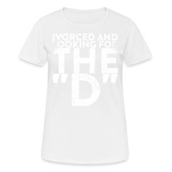 Vorced And In Search of The D For The - Women's Breathable T-Shirt - white - Front - AI Model Female 172 dark (172cm)