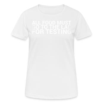All foods must be tested for testing - Women's Breathable T-Shirt - white - Front - AI Model Female 172 dark (172cm)