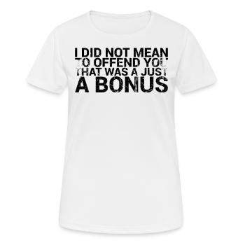 I didn't mean to offend you, that was just a - Women's Breathable T-Shirt - white - Front - AI Model Female 172 dark (172cm)
