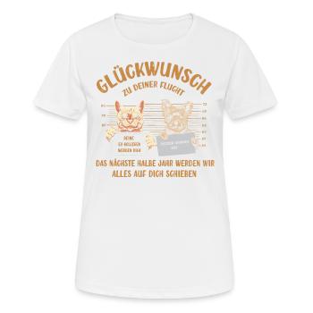 Glückwunsch zu Deiner FLucht, Jobwechsel Abschieds - Frauen T-Shirt atmungsaktiv - Weiß - Vorne - AI Model Female 172 dark (172cm)