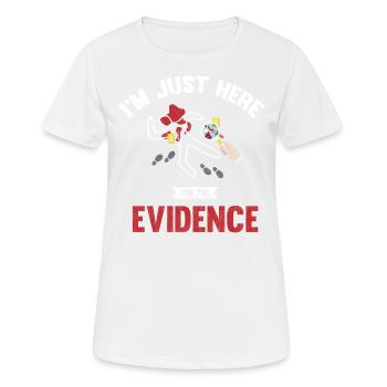 Ich Bin Nur Hier, Um Den Beweis Zu Erbringen - Frauen T-Shirt atmungsaktiv - Weiß - Vorne - AI Model Female 172 dark (172cm)