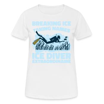 Eis Brechen Namen Nehmen, Eistaucher - Frauen T-Shirt atmungsaktiv - Weiß - Vorne - AI Model Female 172 dark (172cm)