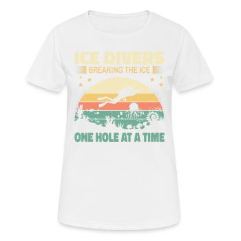 Eistaucher, Die Das Eis Loch Für Loch Brechen, - Frauen T-Shirt atmungsaktiv - Weiß - Vorne - AI Model Female 172 dark (172cm)