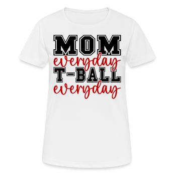 Maman T-Ball Tous les jours Parent T-Ball Maman - T-shirt respirant Femme - blanc - Devant - AI Model Female 172 dark (172cm)