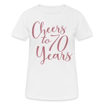 Cheers To 70 Years 70th Birthday Anniversary - Women's Breathable T-Shirt - white - Front - AI Model Female 172 dark (172cm)