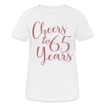 Cheers To 65 Years 65th Birthday Anniversary - Women's Breathable T-Shirt - white - Front - AI Model Female 172 dark (172cm)